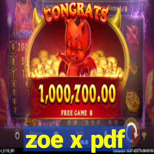 zoe x pdf